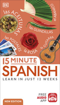 15 Minute Spanish : 1st Edition - Learn in Just 12 Weeks - DK