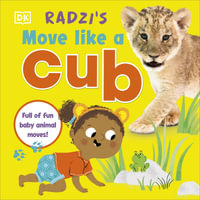 Radzi's Move Like a Cub : Full of Fun Baby Animal Moves - Radzi Chinyanganya