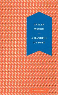 A Handful of Dust - Evelyn Waugh