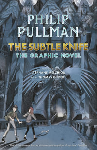 The Subtle Knife : The Graphic Novel - Philip Pullman