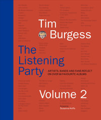 The Listening Party Volume 2 : Artists, Bands and Fans Reflect on Over 90 Favourite Albums - Tim Burgess