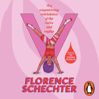 V : An empowering celebration of the vulva and vagina - Florence Schechter