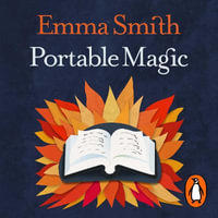 Portable Magic : A History of Books and their Readers - Emma Smith