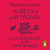 The Ruin of All Witches : Life and Death in the New World - Kristin Atherton