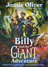 Billy and the Giant Adventure : The first children's book from Jamie Oliver - Jamie Oliver