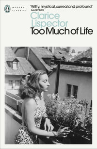 Too Much of Life : Complete Chronicles - Clarice Lispector