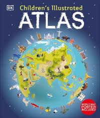 Children's Illustrated Atlas : Revised and Updated Edition - DK