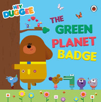 Hey Duggee : The Green Planet Badge - Hey Duggee