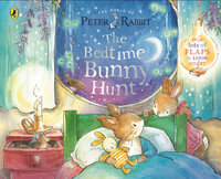 Peter Rabbit: The Bedtime Bunny Hunt : A Lift-the-Flap Storybook - Beatrix Potter