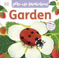 Pop-Up Peekaboo! Garden : Pop-Up Surprise Under Every Flap! - DK