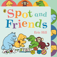 Spot and Friends : Tabbed Board Book - Hill, Eric