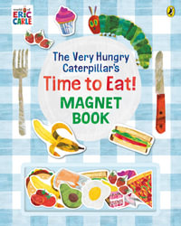 The Very Hungry Caterpillar's Time to Eat! Magnet Book - Eric Carle