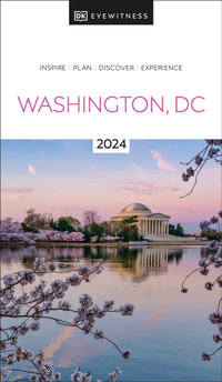 Washington DC : DK Eyewitness Travel Guide - DK Eyewitness Travel Guide