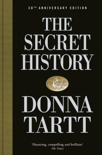 The Secret History : From the Pulitzer Prize-winning author of The Goldfinch - Donna Tartt