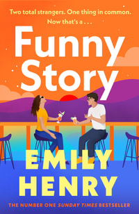 Funny Story : The New 2024 novel from the author of Happy Place - Emily Henry