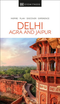 Delhi, Agra and Jaipur : DK Eyewitness Travel Guide - DK Eyewitness Travel Guide