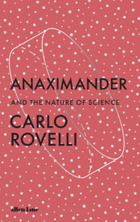 Anaximander : And the Nature of Science - Carlo Rovelli