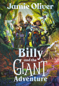 Billy and the Giant Adventure : The first children's book from Jamie Oliver - Jamie Oliver