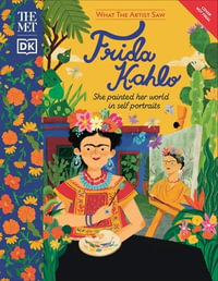 The Met Frida Kahlo : She Painted Her World in Self-Portraits - Amy Guglielmo