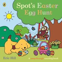 Spot's Easter Egg Hunt - Hill, Eric