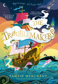 The Troublemakers - Tamzin Merchant