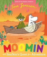 Moomin and Snufkin's Quest for Adventure - Tove Jansson
