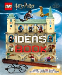 LEGO Harry Potter Ideas Book : More Than 200 Ideas for Builds, Activities and Games - Julia March