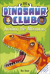 Dinosaur Club : Avoiding the Allosaurus - Rex Stone