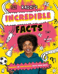Radzi's Incredible Facts : Mind-Blowing Facts to Make You the Smartest Kid Around! - Radzi Chinyanganya
