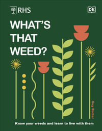 RHS What's That Weed? : Know Your Weeds and Learn to Live with Them - Guy Barter