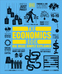 The Economics Book : Big Ideas Simply Explained - DK