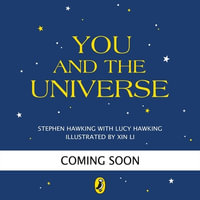 You and the Universe - Stephen and Lucy Hawking