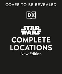 Star Wars Complete Locations New Edition - DK