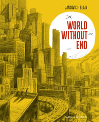 World Without End : The #1 International Bestseller - Jean-Marc Jancovici