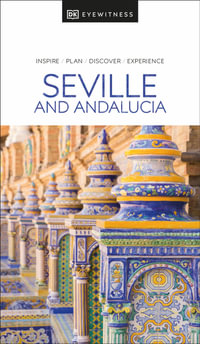 Seville and Andalucia : DK Eyewitness Travel Guide - DK Eyewitness Travel Guide