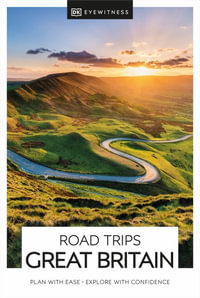 DK Eyewitness Road Trips Great Britain : DK Eyewitness Travel Road Trips Great Britain - Dk Eyewitness