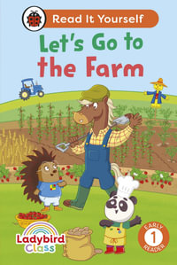 Ladybird Class - Let's Go to the Farm : Read It Yourself - Level 1 Early Reader - Ladybird