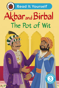 Akbar and Birbal The Pot of Wit : Read It Yourself - Level 3 Confident Reader - Ladybird