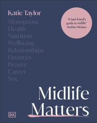 Midlife Matters : Feel Empowered and Confident Every Step of the Way - Katie Taylor