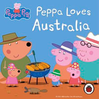 Peppa Pig : Peppa Loves Australia - Ladybird