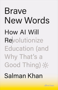 Brave New Words : How AI Will Revolutionize Education (and Why That's a Good Thing) - Salman Khan