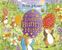 Peter Rabbit: The Easter Bunny Hunt : A Lift-the-Flap Storybook