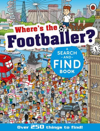 Where's the Footballer? : A Search-and-Find Book - Gary Panton