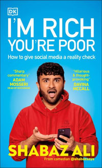 I'm Rich, You're Poor : How to Give Social Media a Reality Check - Shabaz Ali