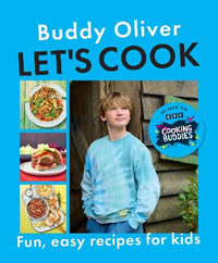 Let's Cook : Fun, easy recipes for kids - Buddy Oliver