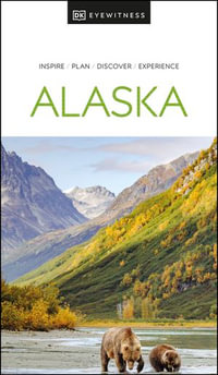 DK Eyewitness Alaska : Travel Guide - DK Eyewitness