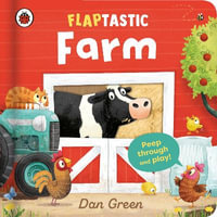 Flaptastic Farm : Peep through and play! - Dan Green