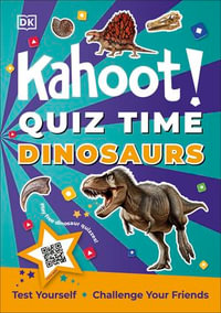 Kahoot! Quiz Time Dinosaurs : Test Yourself Challenge Your Friends - DK