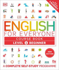 English for Everyone Course Book Level 1 Beginner : A Complete Self-Study Programme - DK