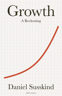 Growth : A Reckoning - Daniel Susskind